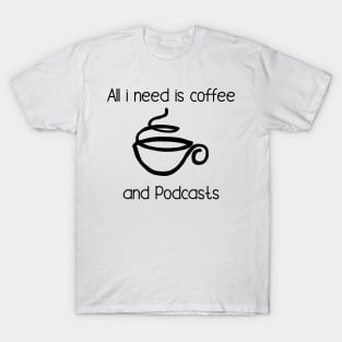 Coffee and Podcasts T-Shirt